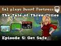 Sal Plays Dwarf Fortress 2020: The Tale of Three Cities: Episode 5 Get Safe
