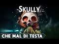 SKULLY ► GAMEPLAY ITA - CHE MAL DI TESTA