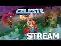 [STREAM] Celeste | Is it time for some DLC?