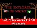 The Explorer Of Night - 100% Achievement Guide & Full Walkthrough!