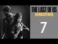 The Last Of Us | Remastered | Part 7 | Twitch Stream
