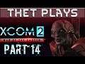 Thet Plays XCOM 2: War of the Chosen Part 14: Codex Hunter [Stream VOD]