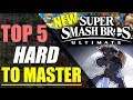 Top 5 Hardest Characters To Master | Super Smash Bros. Ultimate