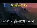 Valheim Cribs (Let's Play Valheim Part 13)