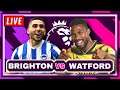 🔴 BRIGHTON vs WATFORD Live Stream Watch Along - Premier League 2021/22