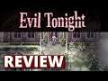 Evil Tonight Review