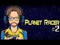 Let's Play Planet Racer part 2/3: A Second Life...