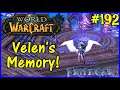 Let's Play World Of Warcraft #192: Velen's Memory!