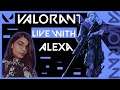 🔴LIVE WITH ALEXA |  VALORANT  |  ALEXAisLIVE  | !discord