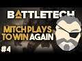 My Good Luck Charm | Mitch Plays to Win Again #4 | BattleTech