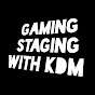 Gaming Staging With KDM
