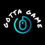 GOTTA GAME
