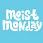 Moist Monday Podcast
