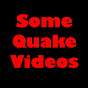 Some Quake Videos