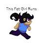 This Fat Girl Runs