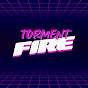 TORMENT FIRE