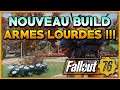Fallout 76 - MON NOUVEAU BUILD ARMES LOURDES