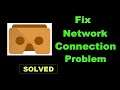 How To Fix Cardboard App Network Connection Error Android & Ios - Solve Internet Connection