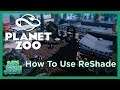 Planet Zoo - Mods 2020 |How To Use ReShade|
