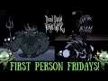 Cave Kings And Seeing Things! Terrifying Things... - First Person Fridays! [Don't Starve Together]