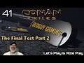 Conan Exiles LP & Light Role Play | E41 The Final Test Part Two