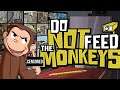Do NOT Feed The Monkeys!!!!