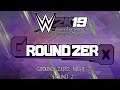 GROUND ZERO NIGHT 2: ROUND 2 | WWE 2K19 UNIVERSE