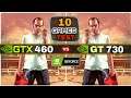 GTX 460 VS GT 730 | 10 Games Tested | Which Is Best ?