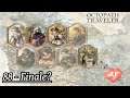Octopath Traveler Blind Let's Play Part 88! Finale??