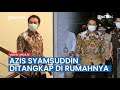 Wakil Ketua DPR Azis Syamsuddin Tiba di KPK, Ditangkap di Rumahnya, Diduga Terlibat Kasus Suap
