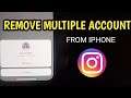 How To Remove Multiple Instagram Account From Any IOS iphone devices