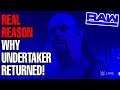 REAL REASONS WHY The Undertaker Returned At WWE RAW 6/24/19