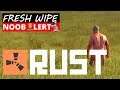 RUST No Seriously I Fixed It! Fresh Wipe! Noob Plays!