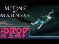 The Drop: Moons of Madness, EarthNight, Lumini, and More!