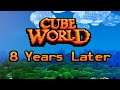 Cube World 8 Years Later