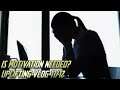 Is Motivation Really Needed? Uplifting Vlog 11/12