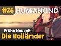 Let's Play Humankind #26: Die unerfüllbare Forderung (Sg: Zivilisation)