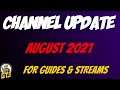Channel Update For Our Guides & Streams | August 2021