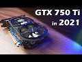 【Huan】一代神卡GTX 750 Ti，在2021年還堪用嗎?
