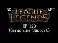 League of Legends EP-123 (Seraphine Support)