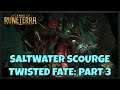 Saltwater Scourge FIRST TIME Playthrough - Twisted Fate Run - Part Three