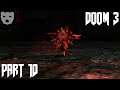 Doom 3 - Part 10 | Fighting A Demonic Invasion on Mars | Horror Shooter 60FPS Gameplay