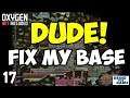 DUDE! Fix My Base #17 - Oxygen Not Included (Chris's Base)