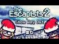 The Escapists 2 [Snow Way Out] #6 (w/ Staszek iGRAszkowski)
