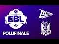 EBL 2021 - Zero Tenacity vs Split Raiders - POLUFINALE