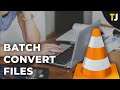 How to Batch Convert Media Files in VLC