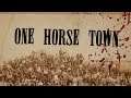 One Horse Town