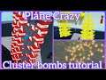 Plane Crazy Cluster Bombing Tutorial