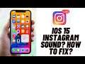 iOS 15 Instagram Sound? How to Fix?