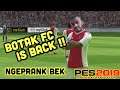 NGEPRANK BEK BOTAK FC ! | PES 2019 MOBILE BOTAK FC SERIES
